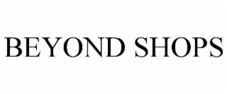 BEYOND SHOPS