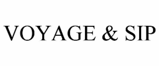 VOYAGE & SIP
