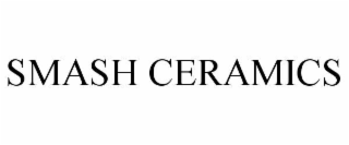 SMASH CERAMICS