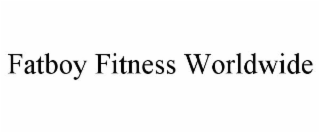 FATBOY FITNESS WORLDWIDE