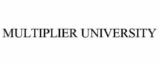 MULTIPLIER UNIVERSITY