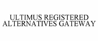 ULTIMUS REGISTERED ALTERNATIVES GATEWAY