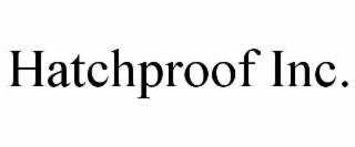 HATCHPROOF INC.