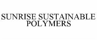 SUNRISE SUSTAINABLE POLYMERS