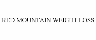 RED MOUNTAIN WEIGHT LOSS