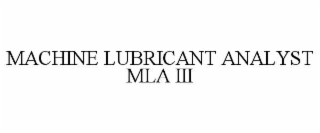 MACHINE LUBRICANT ANALYST MLA III