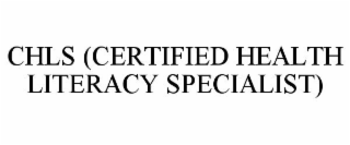 CHLS (CERTIFIED HEALTH LITERACY SPECIALIST)