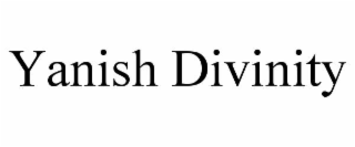 YANISH DIVINITY