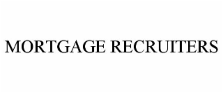 MORTGAGE RECRUITERS