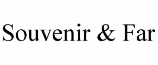 SOUVENIR & FAR