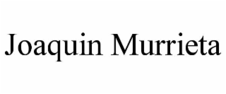 JOAQUIN MURRIETA