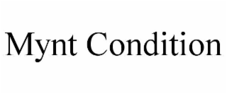 MYNT CONDITION