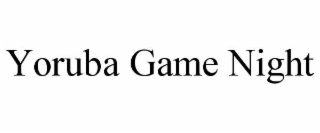 YORUBA GAME NIGHT