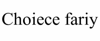 CHOIECE FARIY
