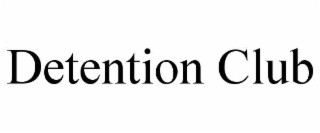 DETENTION CLUB