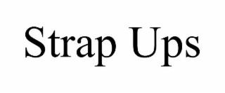 STRAP UPS