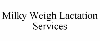 MILKY WEIGH LACTATION SERVICES