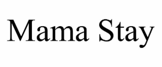 MAMA STAY