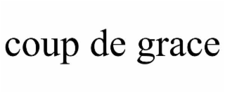 COUP DE GRACE