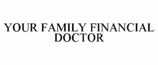 YOUR FAMILY FINANCIAL DOCTOR