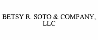 BETSY R. SOTO & COMPANY, LLC