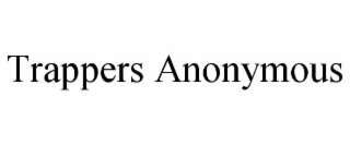 TRAPPERS ANONYMOUS
