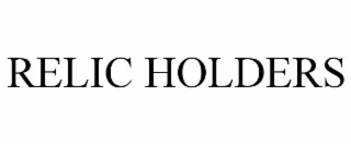 RELIC HOLDERS