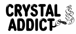 CRYSTAL ADDICT