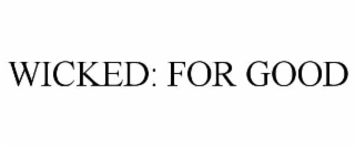 WICKED: FOR GOOD