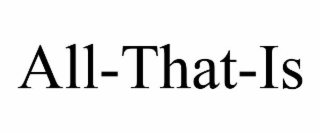 ALL-THAT-IS