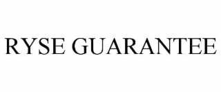 RYSE GUARANTEE