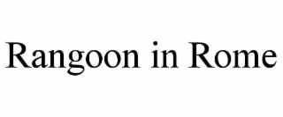 RANGOON IN ROME