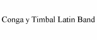 CONGA Y TIMBAL LATIN BAND