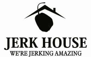 JERK HOUSE WE'RE JERKING AMAZING