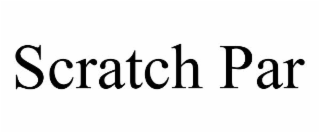 SCRATCH PAR