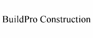 BUILDPRO CONSTRUCTION