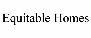 EQUITABLE HOMES