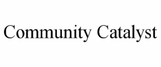 COMMUNITY CATALYST
