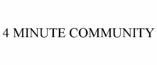 4 MINUTE COMMUNITY