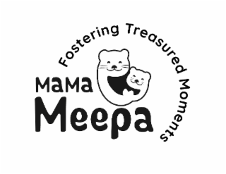 MAMA MEEPA FOSTERING TRESURED MOMENTS