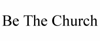 BE THE CHURCH