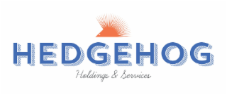 HEDGEHOG HOLDINGS & SERVICES