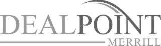 DEALPOINT MERRILL