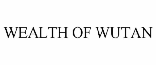 WEALTH OF WUTAN