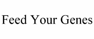 FEED YOUR GENES