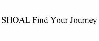 SHOAL FIND YOUR JOURNEY