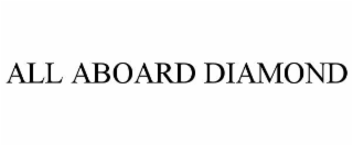 ALL ABOARD DIAMOND