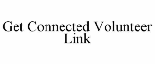 GET CONNECTED VOLUNTEER LINK