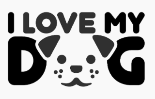 I LOVE MY DOG