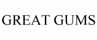 GREAT GUMS
